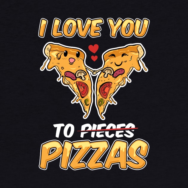 I Love You To Pizzas Funny Pizza Valentines Day Gift Kawaii by azezimesraclda